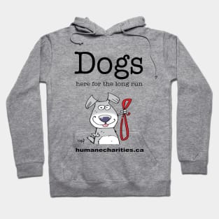 Dogs: Here for the long run Hoodie